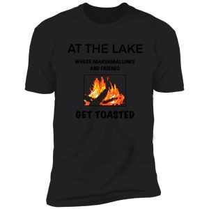at the lake get toasted colour shirt