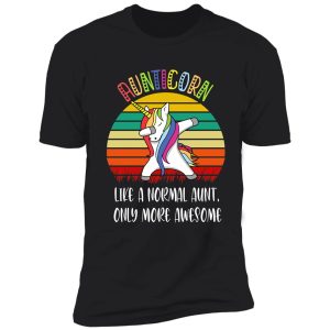 aunticorn like a normal aunt only more awesome gift shirt