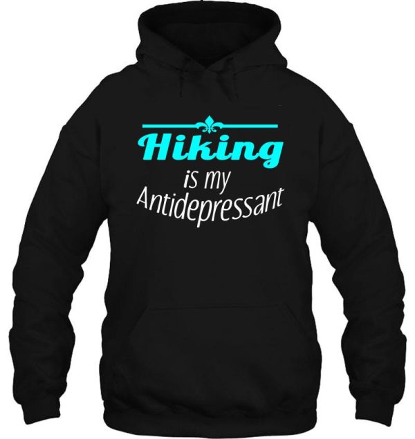 awesome hiking is my antidepressant design hoodie