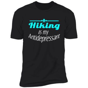 awesome hiking is my antidepressant design shirt