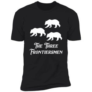 awesome the three frontiersmen shirt