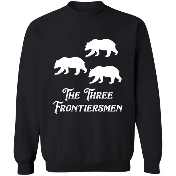 awesome the three frontiersmen sweatshirt