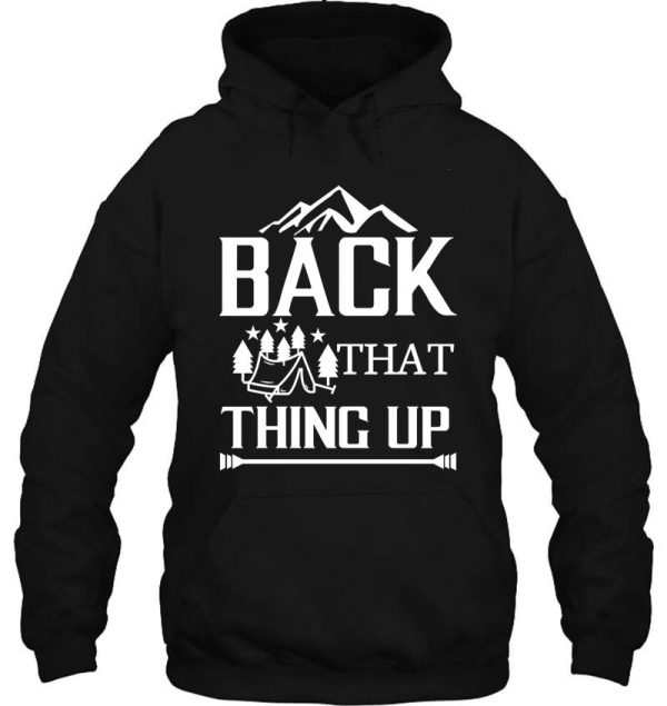 back that thing up hoodie