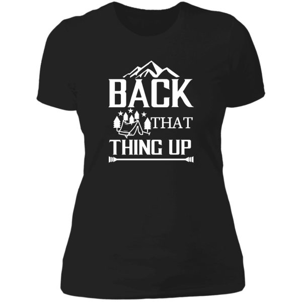back that thing up lady t-shirt