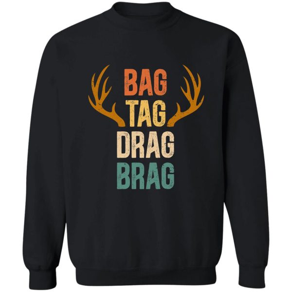bag tag drag brag funny deer hunting sweatshirt