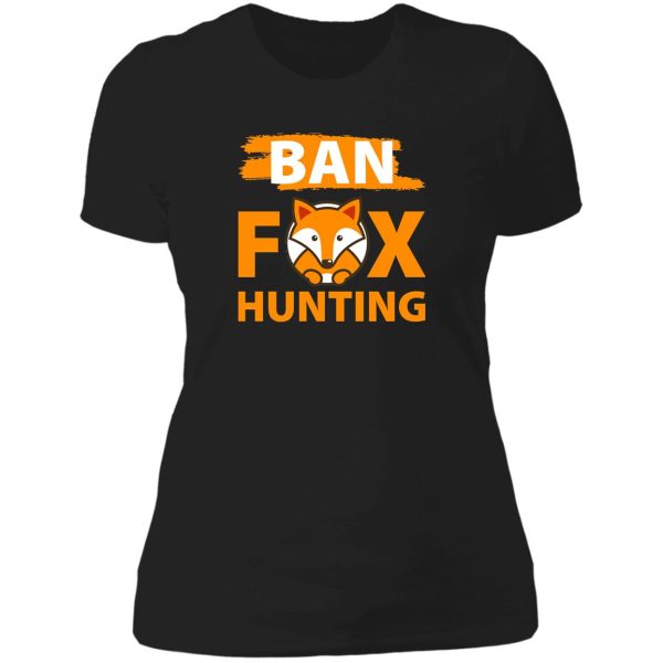 ban fox hunting lady t-shirt