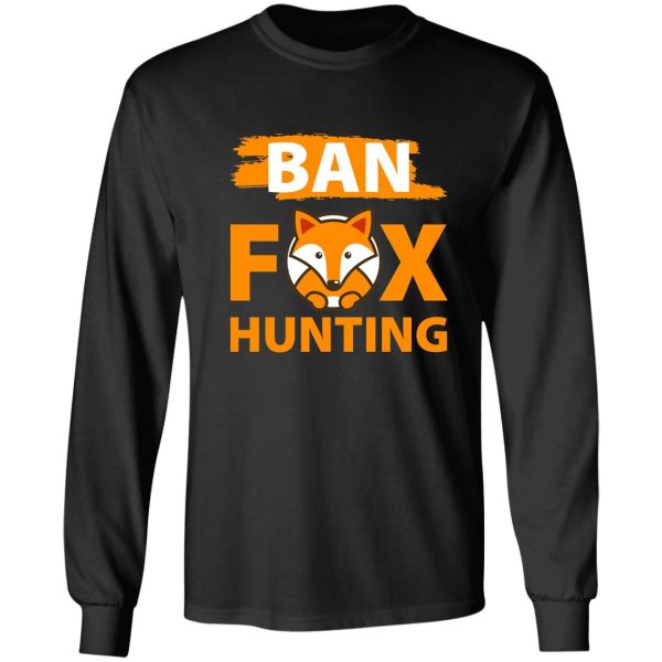 ban fox hunting long sleeve