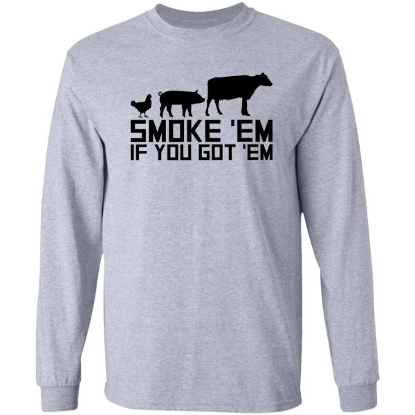 barbecue grilling funny gif smoke 'em if you got 'em long sleeve