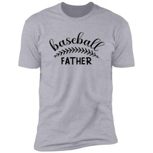 baseball father t-shirt shirt