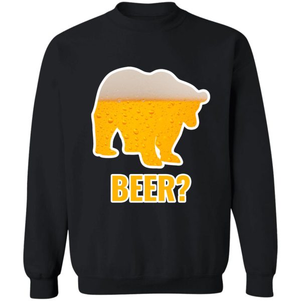 bear + beer sweatshirt