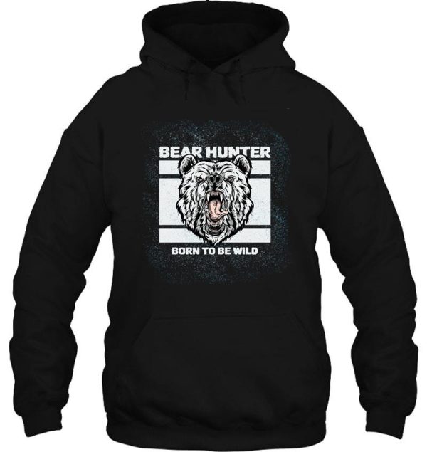 bear hunter born to be wild collection hoodie
