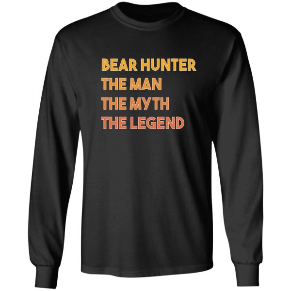 bear hunter hunting the man myth legend gift long sleeve
