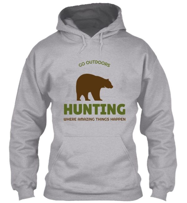 bear hunting where amazing things happen collection hoodie