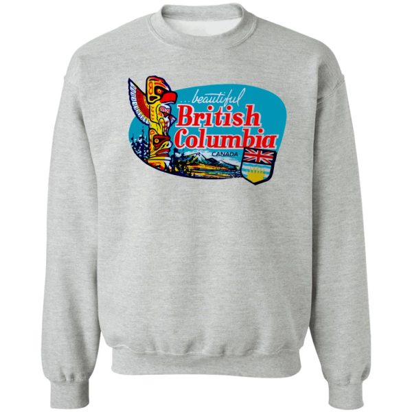 beautiful british columbia bc vintage travel decal sweatshirt