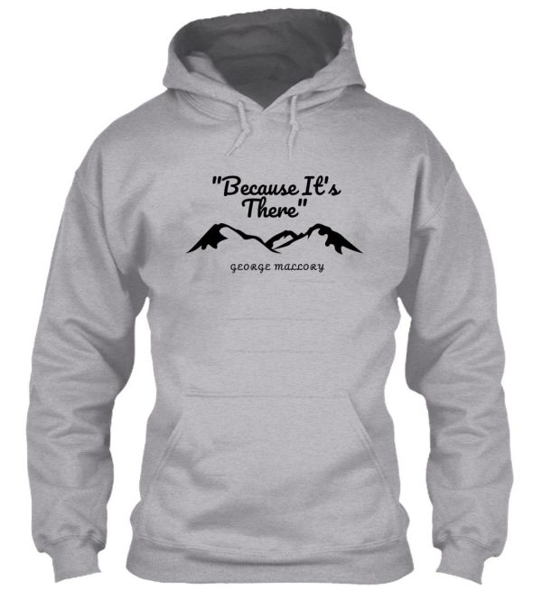 because its there - george mallory collection hoodie