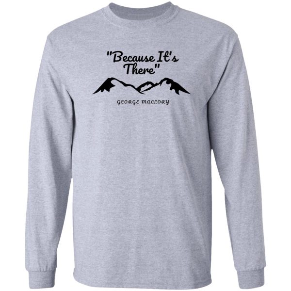 because its there - george mallory collection long sleeve