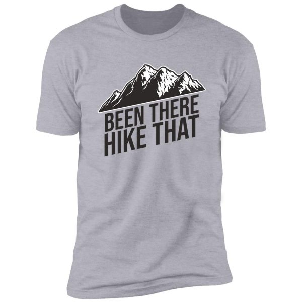 been there hike that shirt
