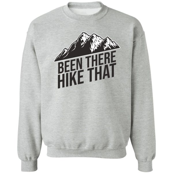 been there hike that sweatshirt