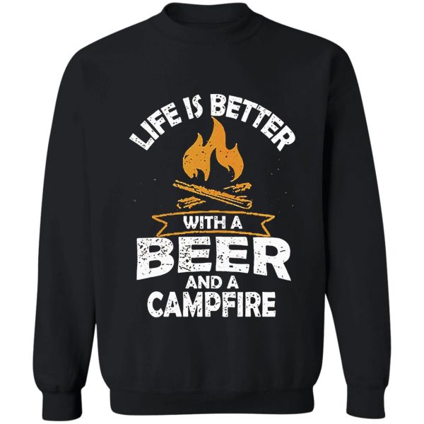 beer shirt life is better with a beer and a campfire tshirt sweatshirt