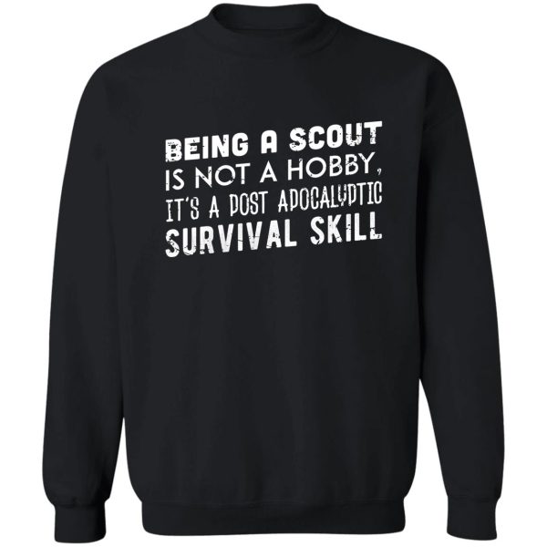 being a scout is not a hobby sweatshirt