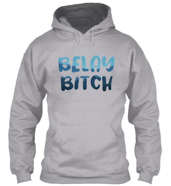 belay bitch - funny rock climbing sticker hoodie