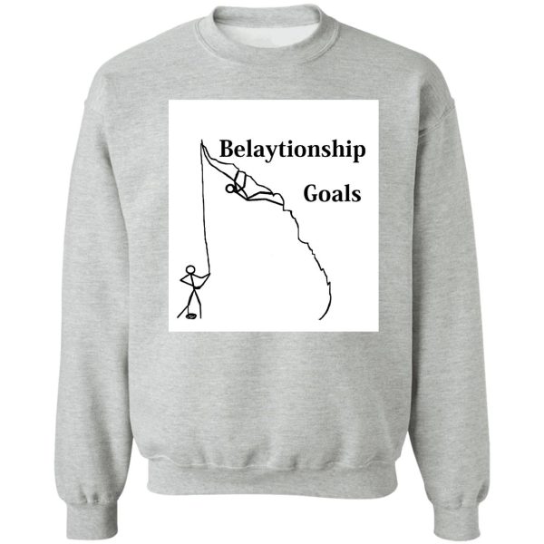 belaytionship goals sweatshirt