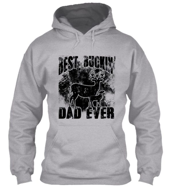 best buckin' dad ever hunting lovers deer killer buck slayer bow lover hunting season outdoor target deer shooting hoodie