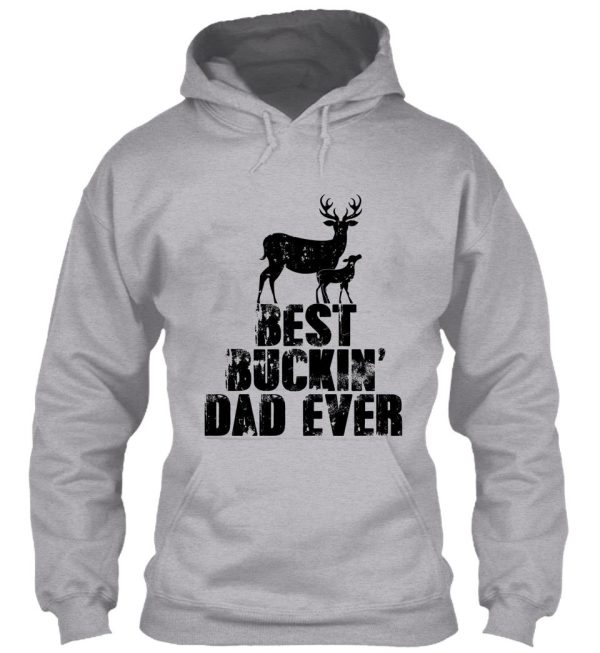 best buckin' dad ever hunting lovers hunter top deer killer buck slayer bow lover hoodie