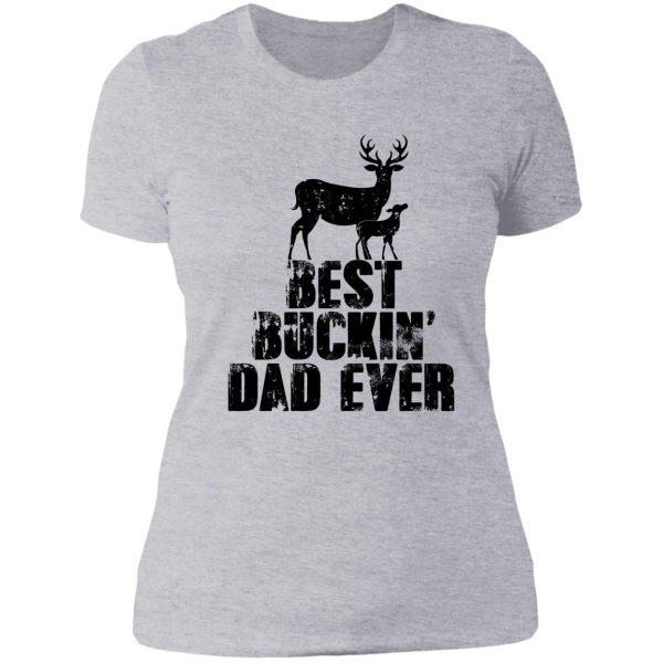 best buckin' dad ever hunting lovers hunter top deer killer buck slayer bow lover lady t-shirt