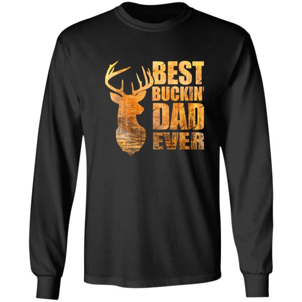 best buckin' dad ever - mix colors yellow tone. long sleeve