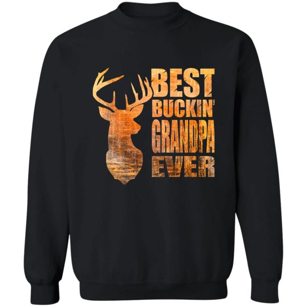 best buckin' grandpa ever sweatshirt