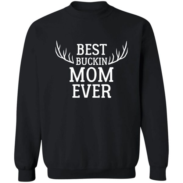 best buckin mom shirt deer buck hunting bucking mother womens sweatshirt