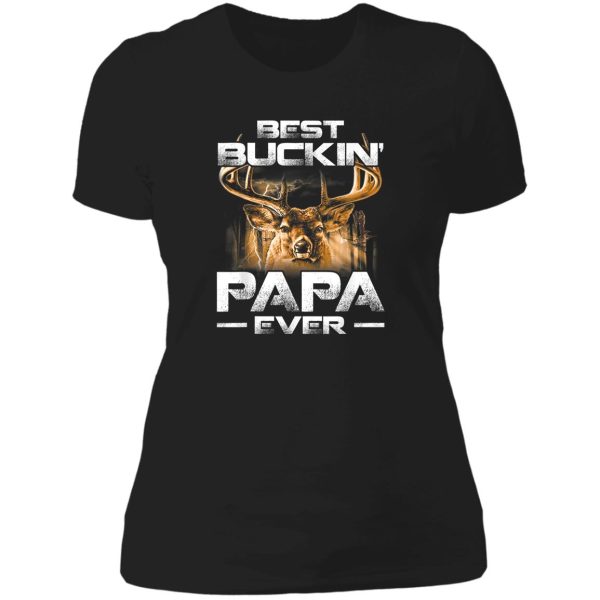best buckin papa ever deer hunting bucking father lady t-shirt