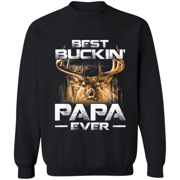 best buckin papa ever deer hunting bucking father sweatshirt