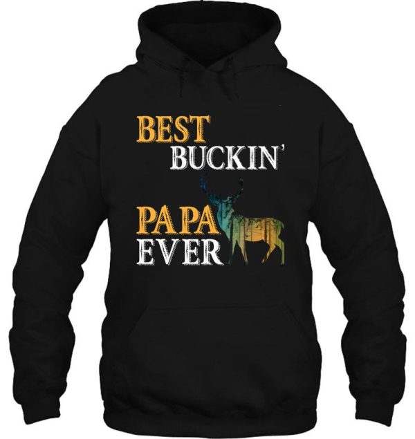 best buckin papa ever hoodie