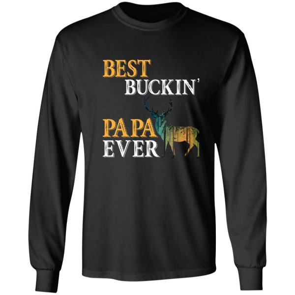 best buckin papa ever long sleeve