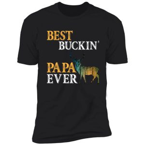 best buckin' papa ever shirt