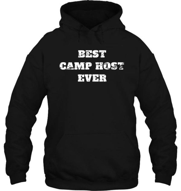 best camp host ever hoodie