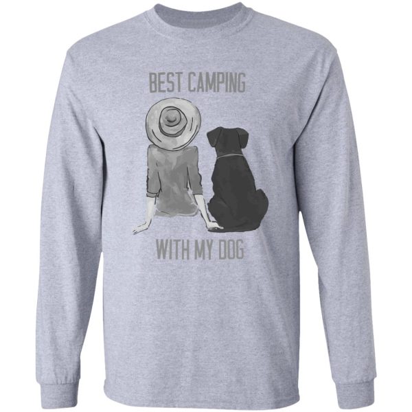 best camping with my dog funny camping dog gift long sleeve