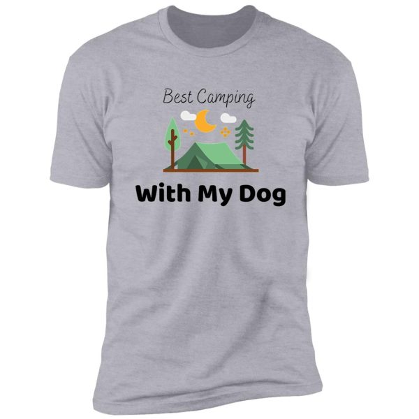 best camping with my dog shirt