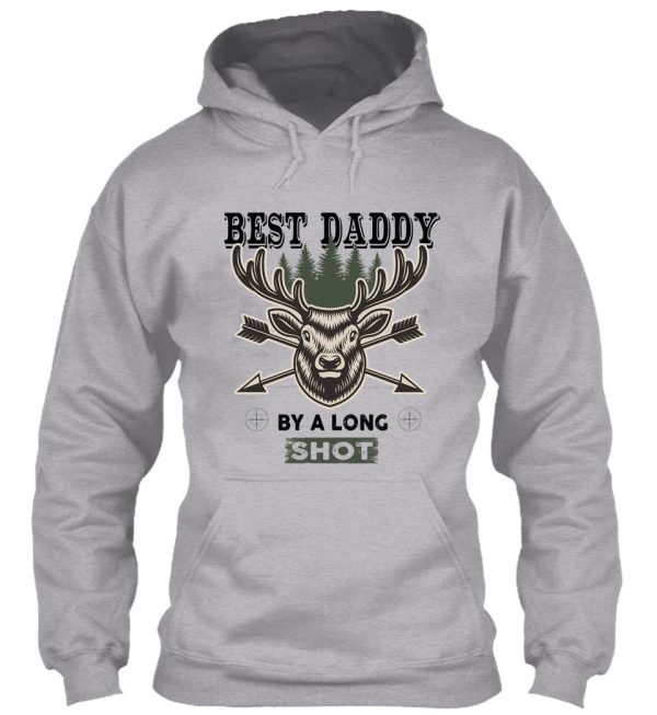best daddy by long shot - deer hunting gift lover dad hunting love hoodie