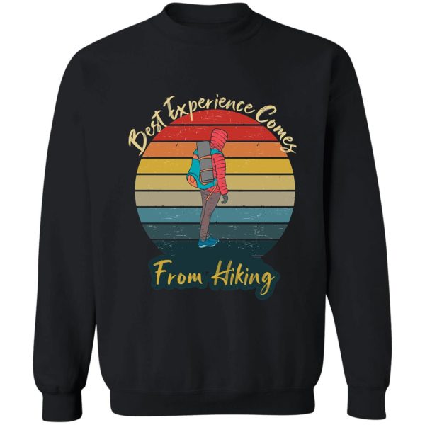 best experience comes from hiking sweatshirt