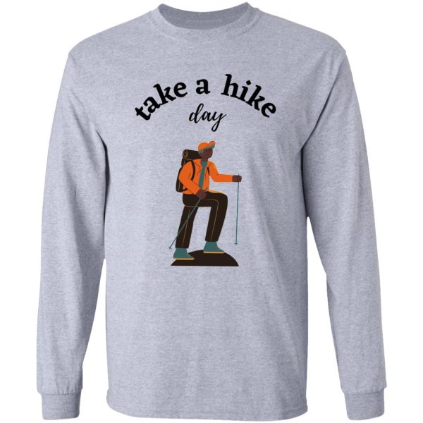 best hike day 2020 lets take a hike day amazing hiker long sleeve