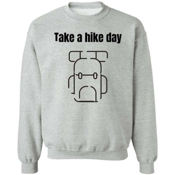 best hike day 2020 lets take a hike day amazing hiker sweatshirt