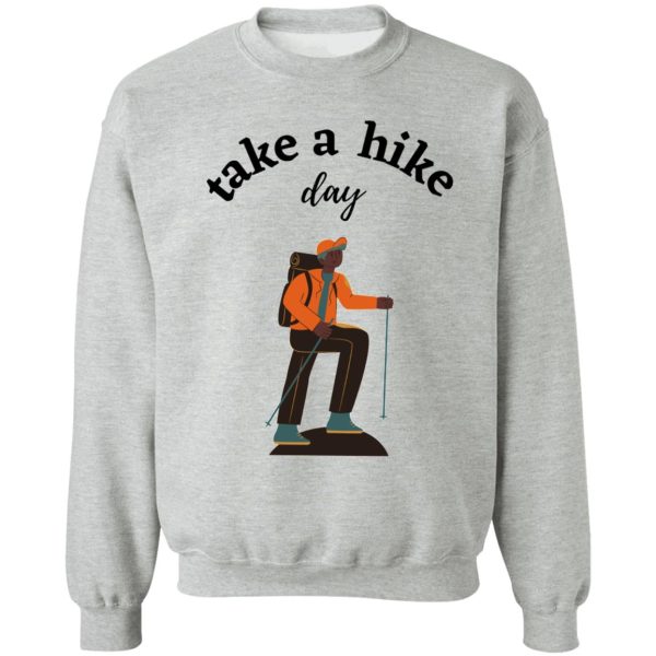 best hike day 2020 lets take a hike day amazing hiker sweatshirt