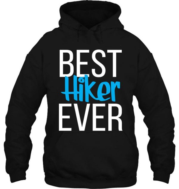 best hiker ever hoodie