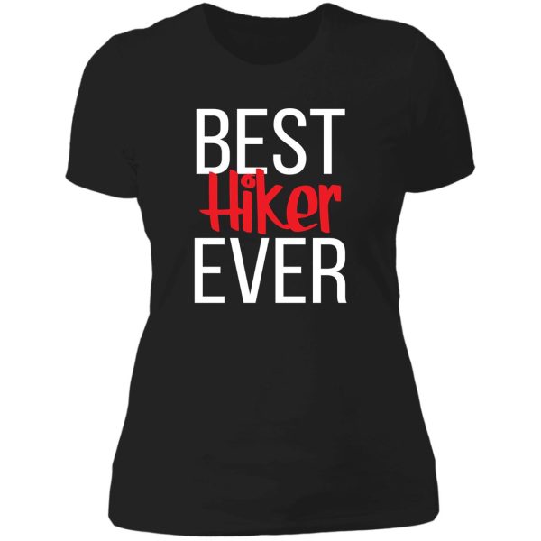 best hiker ever lady t-shirt