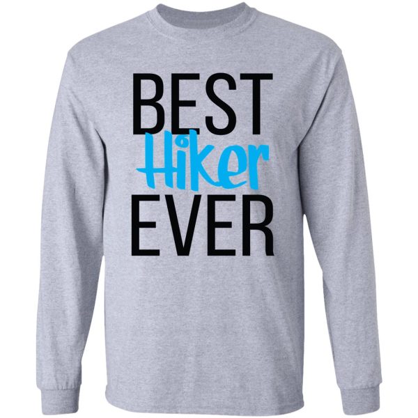 best hiker ever long sleeve