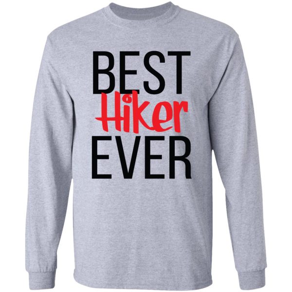 best hiker ever long sleeve