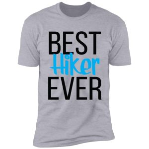 best hiker ever shirt